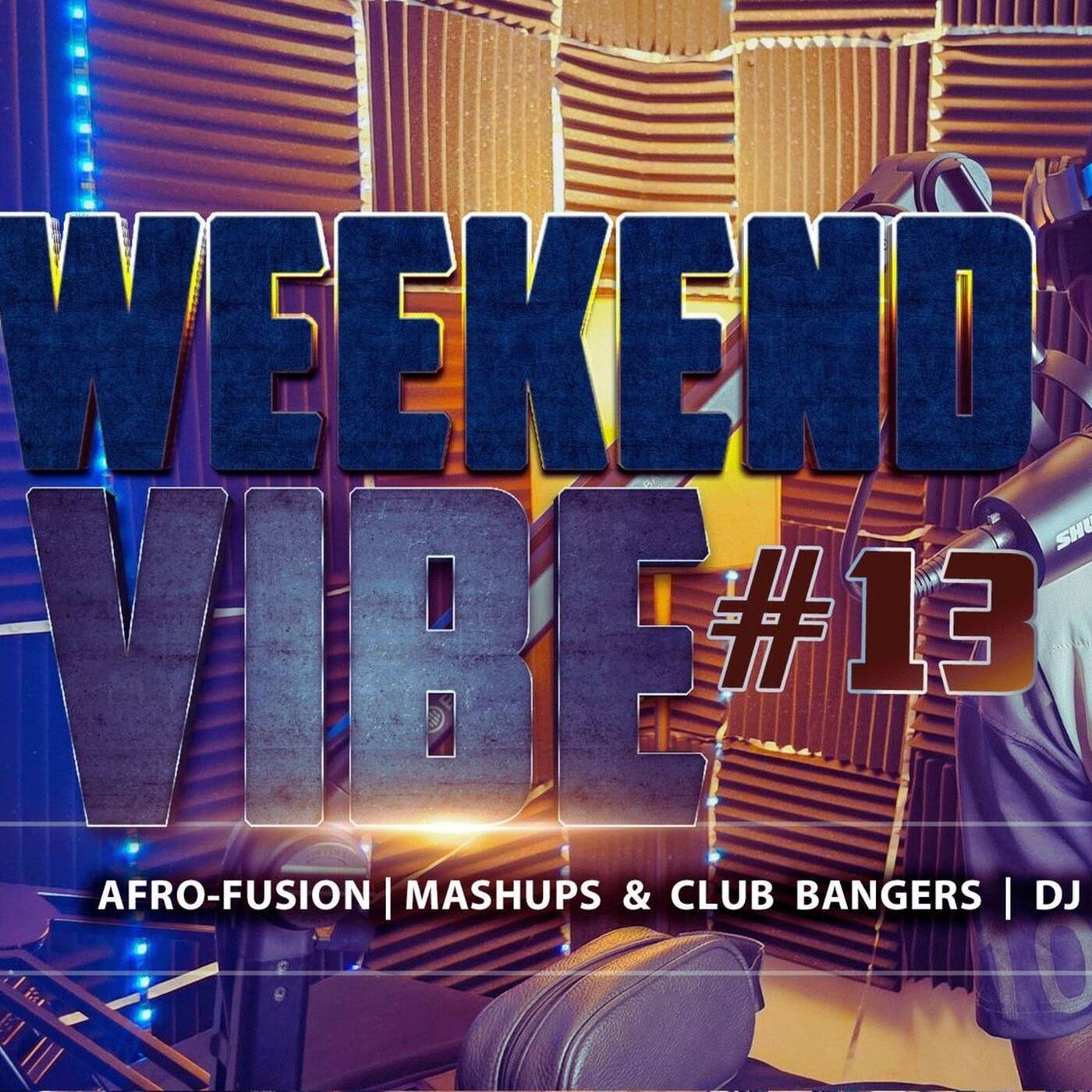 Weekend Vibe #13 🔥 Afro-Fusion, Mashups & Club Bangers Mix 2026 |  ⁨@DjNiv254⁩ episode artwork