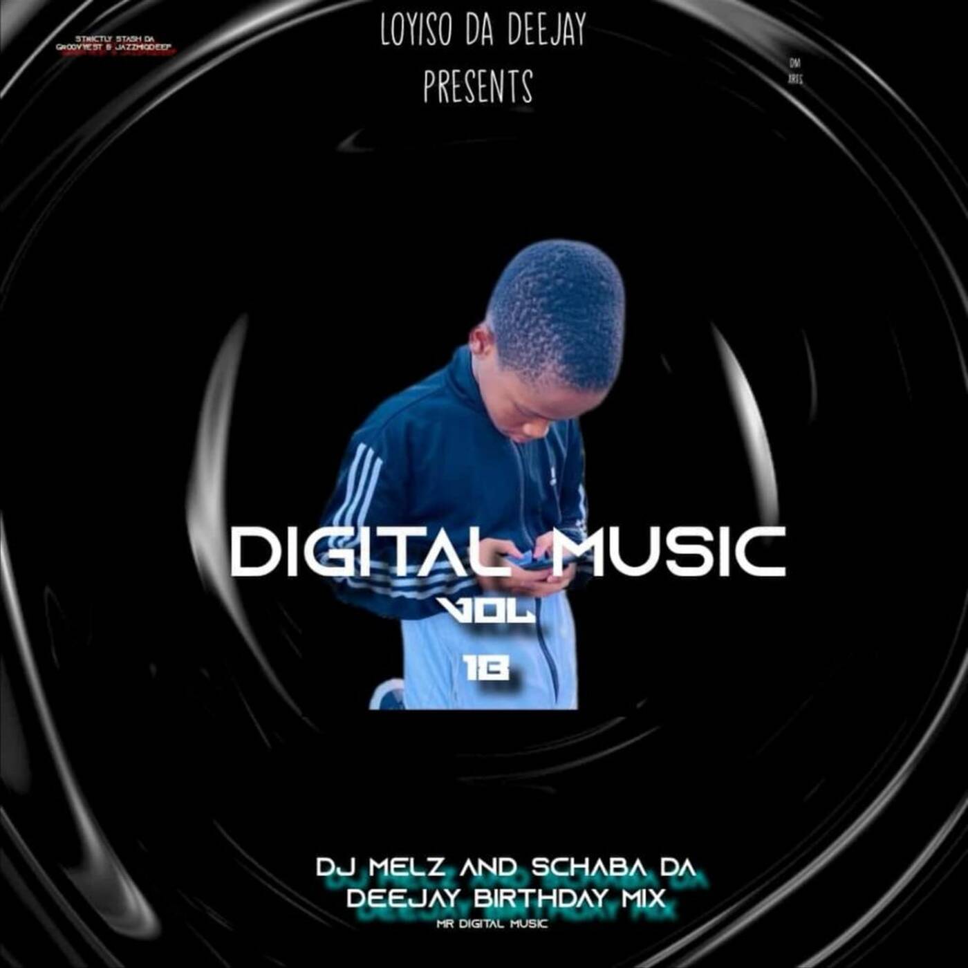 Digital Music Vol 18 Mixed By Loyiso Da Deejay (Grootman Music)(Dj melz & Schaba Da Deejay's Birthday Mix) episode artwork