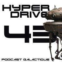 Episode 43 - Star Wars Celebration 2019 (Star Wars IX - The Mandalorian - Jedi Fallen Order) by Hyperdrive : Le podcast Star Wars et SF !