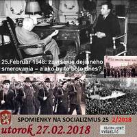 Spomienky na Socializmus 25 - 2018-02-27 25. Február 1948 : zavŕšenie dejinného smerovania – a ako by to bolo dnes? by Slobodný Vysielač