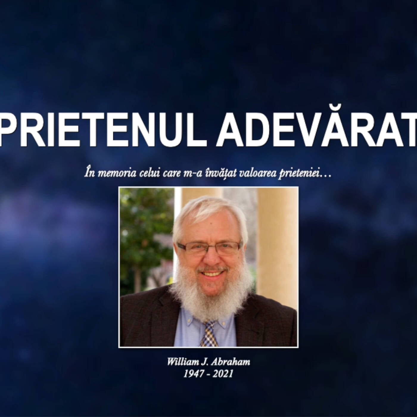 Prietenul adevărat (mesaj în memoria lui William J. Abraham) episode artwork