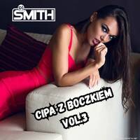 Cipa z Boczkiem vol 3 by Dj Smith by Dj Smith