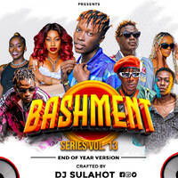 BASHMENT SERIES VOL.13 - DJ SULAHOT THE KING by Dj SulaHot the king