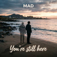 MAD - You’re Still Here (Original Mix) by DJ MAD