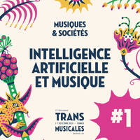 Impacts de l'IA dans la filière musicale · Trans Musicales 2025 : Musiques &amp; Sociétés by Les Trans