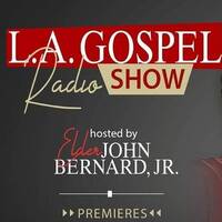 L.A. Gospel Radio Show - John Bernard Jr. (Sun 18 Jul 2021) by Urban Movement Radio