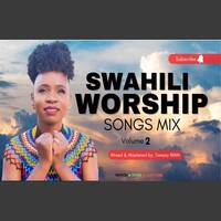 BEST SWAHILI GOSPEL WORSHIP AND PRAISE MIX VOL 2 THE KING DJ BMM FT MAJINA YOTE MAZURI ENDA NASI ON RH RADIO by Haniel