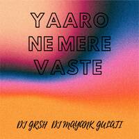 Yaro Ne Mere Vaste - Troll Edit - DJ GRSH X DJ Mayank Gulati by DJ GRSH