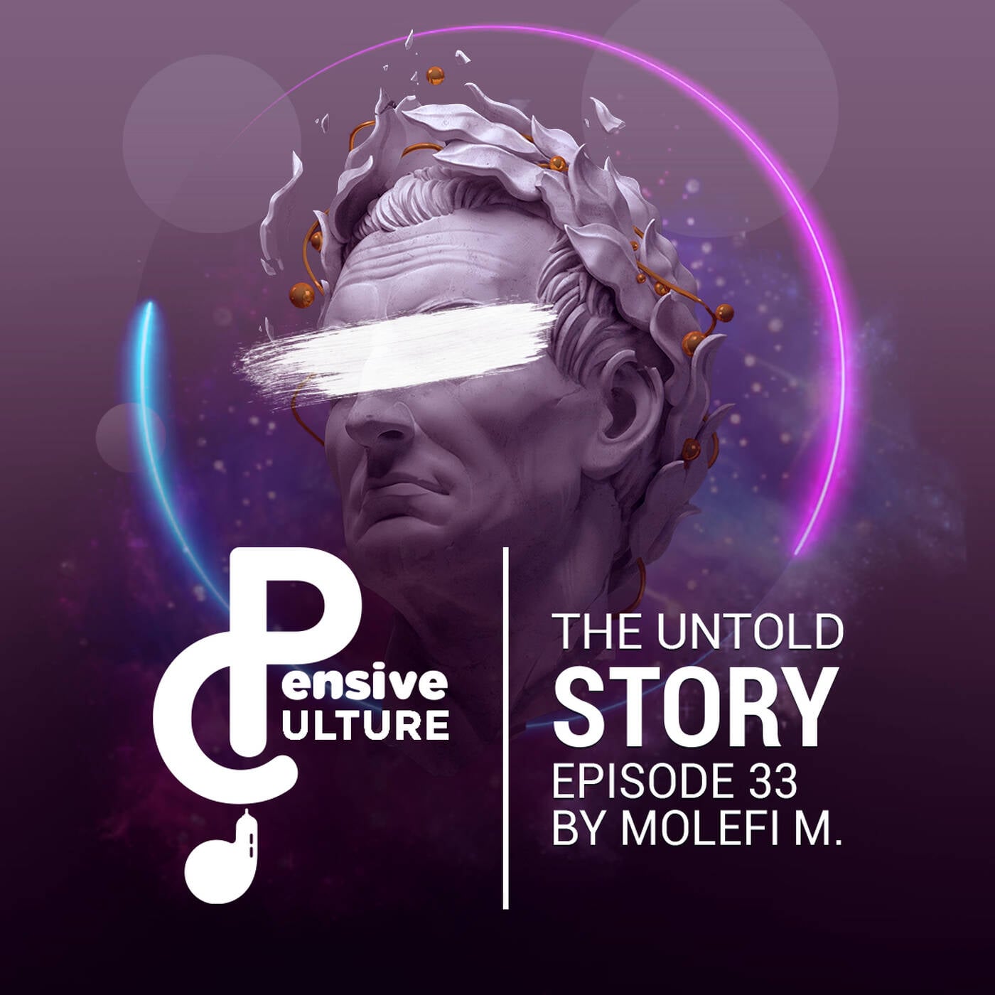 Molefi M. - The Untold Story - 01 - Pensive Culture Podast The Untold Story Episode 33 episode artwork