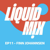 2025-05-18 Finn Johannsen - Liquid Mix 11 by Finn Johannsen