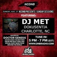 NCDNB Sunday Sessions - 08/27/17 - DJ Met Guest Mix by Doctor Genesis