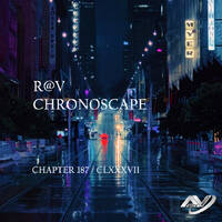 R@V - ChronoScape Chapter 187 // CLXXXVII by R@V