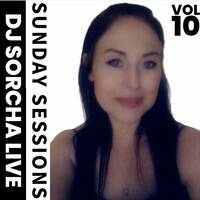Dj Sorcha Live - Sunday Sessions Vol 10 - Melodic House &amp; Techno by DJ Sorcha