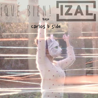 IZAL - Que Bien (Base Carlos b Side) by Carlos b Side