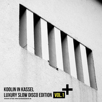 Koolin In Kassel / Luxury Slow Disco Edition Vol.1 by Bernd Kuchinke