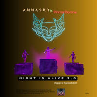Annasky ft. Prima Donna - Night is alive 2.0 (Opera-RadioEdit) by Annasky
