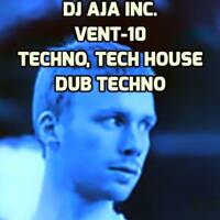 DJ AJA Inc. - Vent-10 (tracklist) by DJ AJA Inc.
