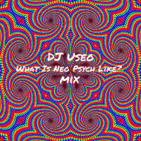 DJ Useo - What Is Neo Psych Like? mix by DJ Konrad Useo