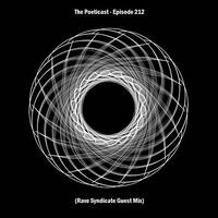 The Poeticast - Episode 212 (Rave Syndicate Guest Mix) by The Poeticast
