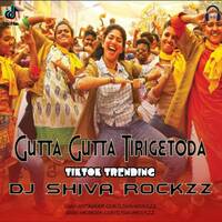 GUTTA GUTTA TIRIGETODA (TIKTOK TRENDING) - DJ SHIVA ROCKZZ by www.Djoffice.in