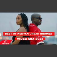 KENYAN URBAN RHUMBA SONGS VIDEO MIX 2025 FT BY RUBBO ENTERTAINER FT OKELLO MAX BIEN BENSOUL SAVARA by Haniel