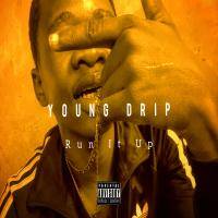 Run It Up by Young Drip SA