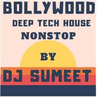 BOLLYWOOD DEEP HOUSE NON STOP - 2020 by DJ SUMEET