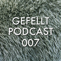 GEFELLT Podcast 007 - Alejandro Castelli by Feines Tier