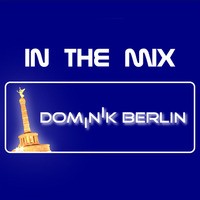 DOMINIK Berlin - In the Mix