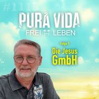 PuraVida - Die Jesus GmbH [Folge 6] by PURA VIDA….Frei 🌴Leben