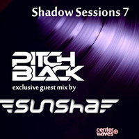 Shadow Sessions 07 with Sunsha by Pitch::Black