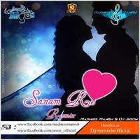 Sanam Re (2K17 Love Mix) - DJ Jeson &amp; Madness Manish by madnessmanish
