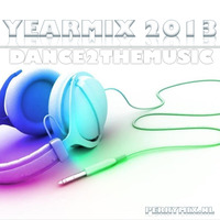 Dance2TheMusic Yearmix 2013 by Perrymix