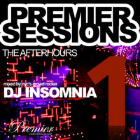 DJ Insomnia - Premier Sessions - The Afterhours - Part 1 by DJ Insomnia