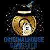 OrginalHouseGangster
