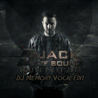 Jack Of Sound - You're Next (2014 Memory Vocal Edit) by DJ Memory
