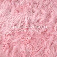 Music By Katusha Svoboda - Jackin Motion #056 by Katusha Svoboda