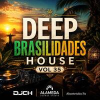 DEEP BRASILIDADES HOUSE VOL 35 by Carlos Henrique Rodrigues