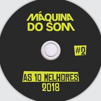 As 10 Melhores 2018 #2 by Máquina do Som