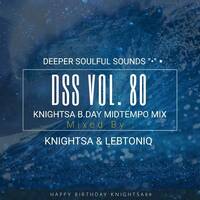 KnightSA &amp; LebtoniQ - Deeper Soulful Sounds Vol.80 (KnightSA-s 2Hours MidTempo Exclusive Birthday Mix) by Knight SA