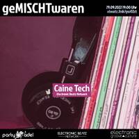 Caine Tech @ geMISCHTwaren (29.09.2022) by Electronic Beatz Network
