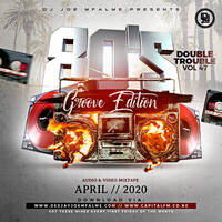 The Double Trouble Mixxtape 2020 Volume 47 80's Groove Edition by Dj Joe Mfalme
