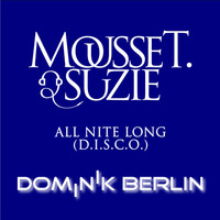 Mousse T. & Suzie - All Nite Long (D.I.S.C.O.) - DOMINIK Berlin Remix by DOMINIK Berlin Official