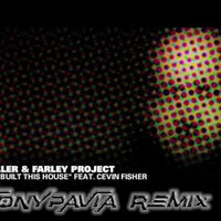 The Heller & Farley Project Feat. Cevin Fisher - We Built This House (Tony Pavia Remix) by Tony Pavia