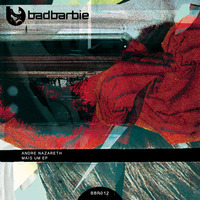 Andre Nazareth - Mais Um (Original Mix) [Bad Barbie Records] by Andre Nazareth