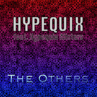 Hypequix - The Others (feat. Hypequix Allstars) "Extended Club Mix" (Produced by Quickmix) by Quickmix™