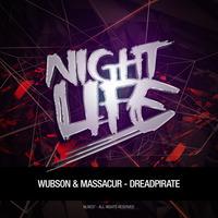 Dreadpirate (Original Mix) - Wubson &amp; Massacur [OUT NOW ON NIGHTLIFE RECORDINGS] by Massacur