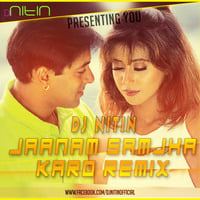 Janam Samja Karo (Remix) DjNitin Remix by Deejay Nitin D