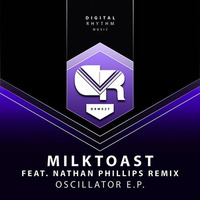 Milktoast - Oscillator ( Nathan Phillips Remix ) by MILQTOAST