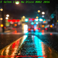 DJ Se7en Live Nu Disco #002 2016 by DJSe7en LiveClubMİX
